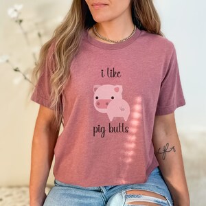 Funny Pigs Shirt, I like pigs butt, Pig Shirt, Pig Gift t-shirt, Farm Shirt, Pig Farmer Tee, Pig Mom Top, Animal Lover, Pig Lover, Pig Dad