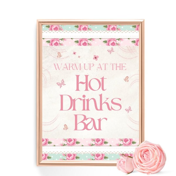 Floral Birthday Hot Drinks Bar Sign Girl Party Theme Bridal Baby Shower Pink Gold Floral Whimsical Love Shack Fancy Theme Instant Download
