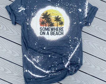 Somewhere on a Beach Shirt