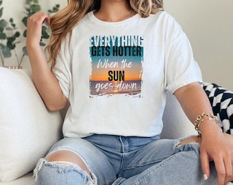 Everything gets hotter When the sun goes down - Tshirt - Sun goes down tour