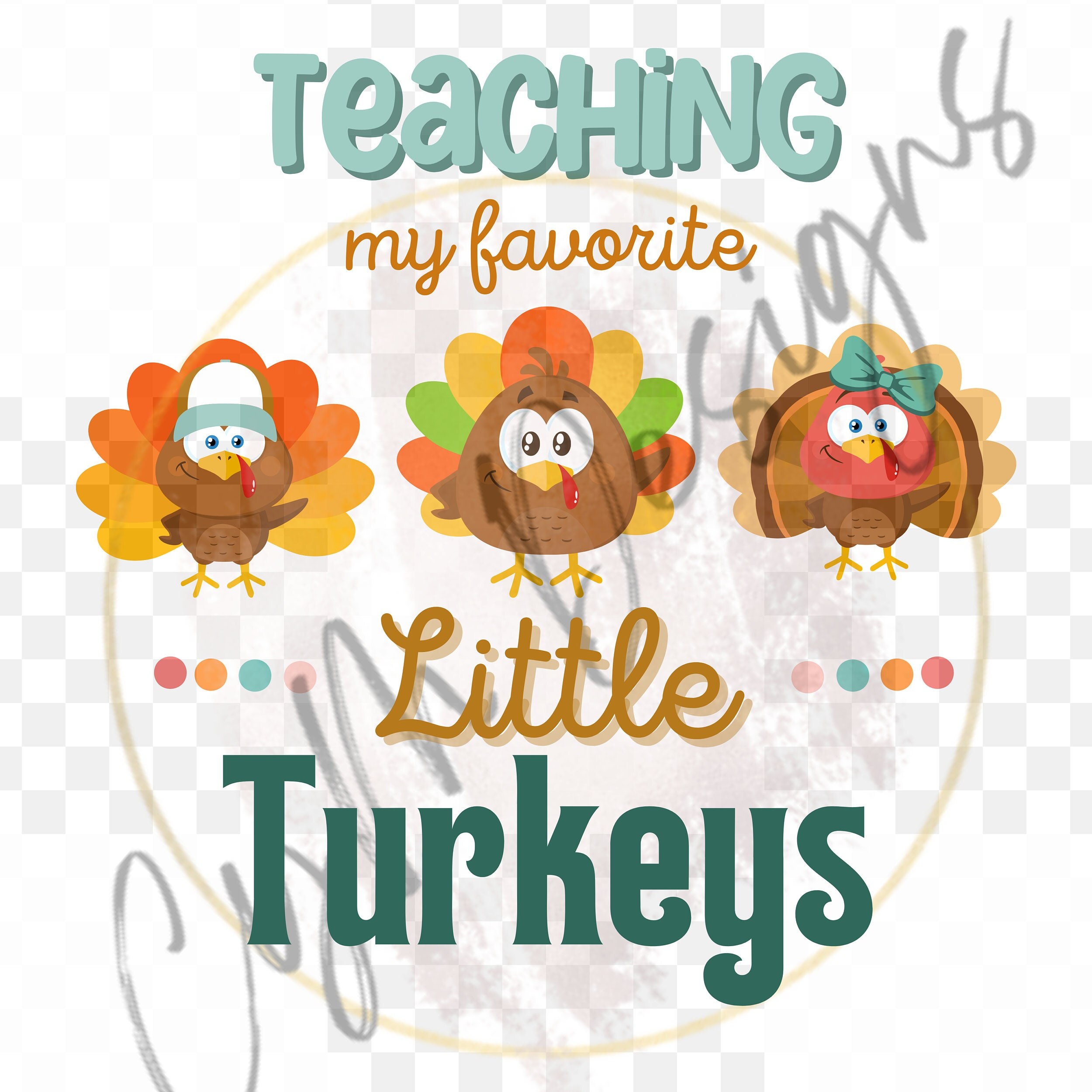 Teaching My Favorite Little Turkeys PNG Design Sublimation Etsy