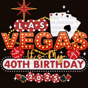 Las Vegas 2025, c'est mon 40e anniversaire 2025 | Faire la fête entre amis jouant aux cartes de poker PNG DTF Sublimation