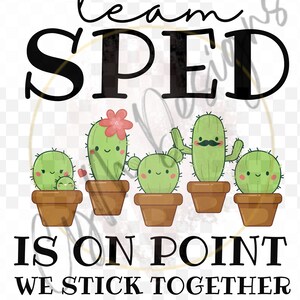 May include: A graphic with the text "Team SPED is on point we stick together". The graphic features five cartoon cacti in pots with smiling faces. The cacti are green and the pots are brown.