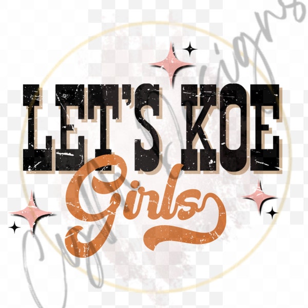 Let's Koe Girls PNG: Western Country Shirt Design (Digital Download)