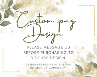 Message me prior to purchasing  — Custom PNG Design Sublimation