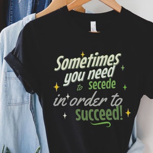Success Shirts, Quote Shirt, Inspire Shirts, Fun Shirts, Success Shirt, Quote Shirts, Inspire Shirt, Unisex Shirt