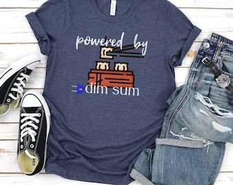 powered by dimsum shirt, dimsum lover gift, dimsum lover tees, foodie gifts, foodie tee, foodie tshirt, dimsum gifts, food lover tee