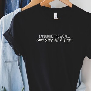 Exploring the world one step at a time shirt, World Traveler Gifts, Fun Frequent Flyer Gifts, World Travel Shirt, Catching Flights Gifts