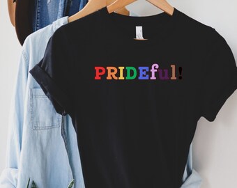 Prideful Shirt: LGBTQIA Pride Tee, Self-Love Gift