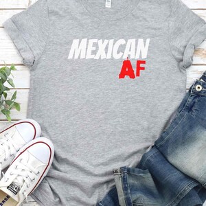 MexicanAF shirt, Mexican Gifts, Mexican Culture, Mexican pride gifts, Mexican-themed, Mexico gifts, Mexico gift, Mexican heritage, TexMex
