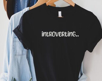 Introverting Shirt: Unisex Introvert Tee
