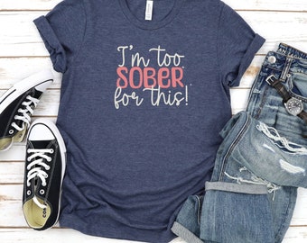 Camiseta "Estou sóbrio demais para essa frase" - Camiseta unissex divertida para ocasiões bem-humoradas