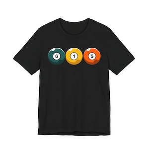 615 area code Pool Balls Graphic Tee, Fun T-Shirt for Billiards Lovers, Game Night Apparel, Unique Gift for Pool Players, Casual Wear, 615