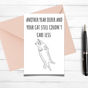 Funny Cat Birthday Card, Another Year Older and Your Cat Still Couldn't Care Less,  Printable Card, Digital Download, Digital Birthday Card