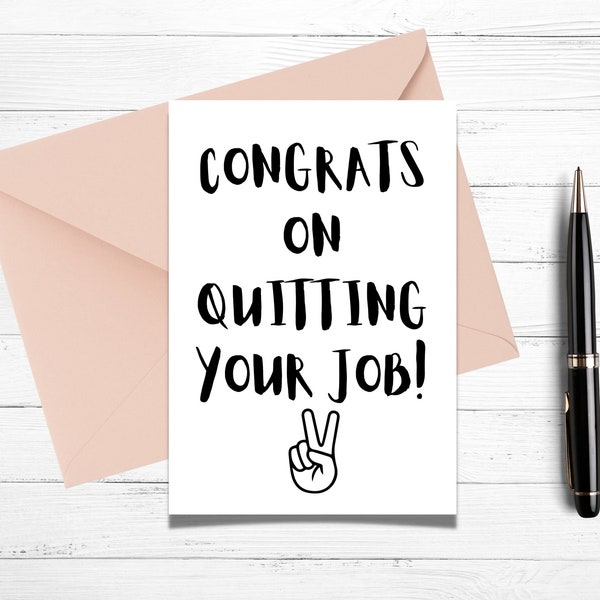 Congrats on Quitting Your Job. Funny Congratulations Card, Cards for Coworker, Cards For Leaving Job, Printable Greeting Cards, Funny Cards