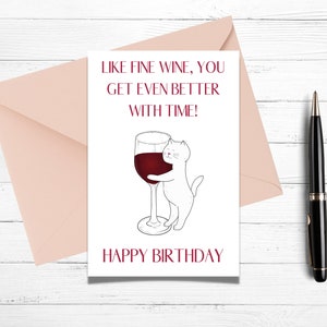 Carte d'anniversaire drôle de chat, comme le bon vin, vous devenez encore meilleur avec le temps, chat avec carte de vin, cartes imprimables, cartes pour un autre significatif