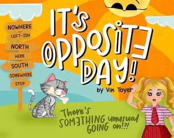 Grade School Adventure Books: IT'S OPPOSITE DAY!  A new children's illustrated storytime book.
