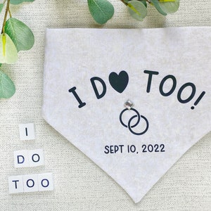 Personalized Wedding Dog Bandana | I Do Too Dog Bandana | Engagement Announcement Dog Bandana | Dog Wedding Attire