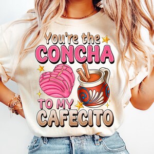 You&#39;re the concha to my cafecito png sublimation design download, Mexican dessert png, Mexico png, Mexican food png, sublimate download
