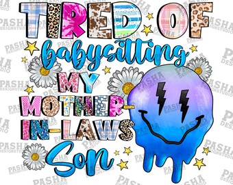 Cansado de cuidar al hijo de mi suegra png, divertido png sarcástico, cara sonriente, vida de mamá divertida, descarga digital, diseño de sublimación
