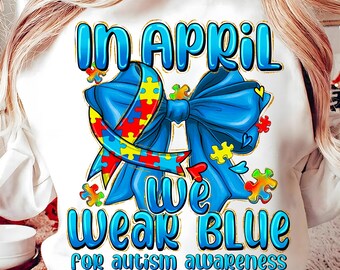 In April We Wear Blue Png, Autism Awareness Coquette Png, Autism Bow PNG, Autism Mama PNG, Special Education Png, Neurodiversity Png