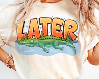 Later Gator Png, Funny Alligator Sublimation, Sarcastic Quote PNG, Later Alligator Shirt, Florida Png, Funny Gift for Her, Retro Humor png