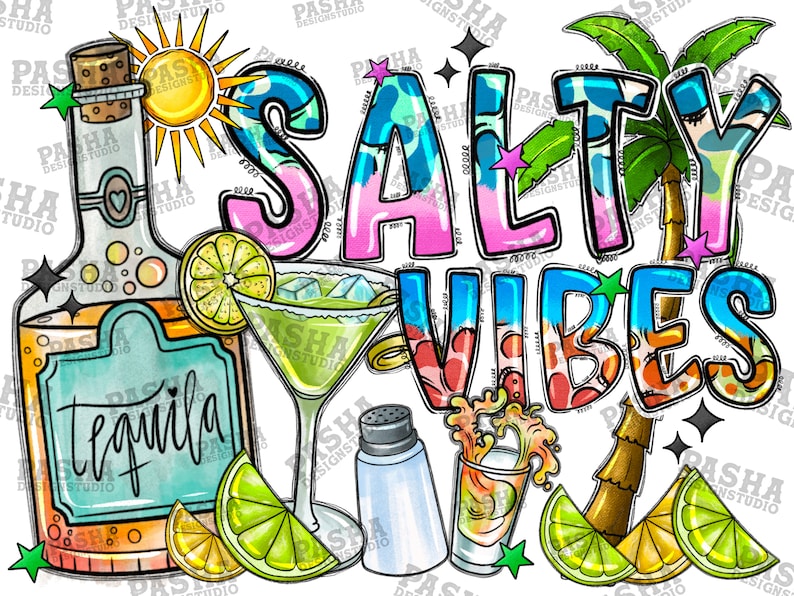 May include: A colorful illustration with the text "Salty Vibes" and a bottle of tequila, limes, a margarita glass, and a salt shaker.