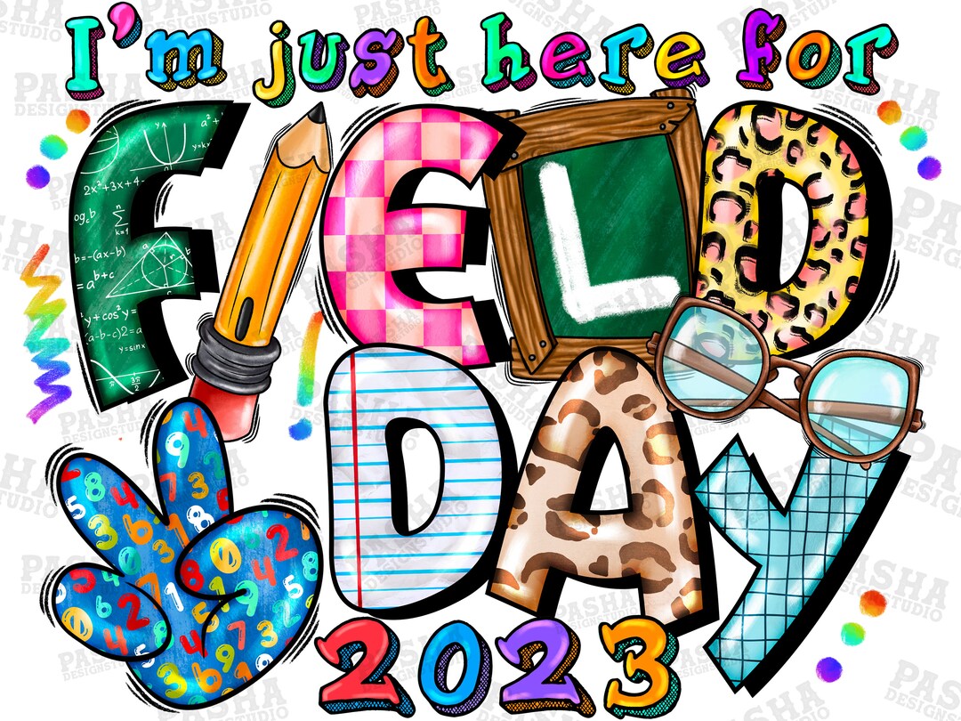 I'm Just Here for Field Day 2023 Png Sublimation Design Download, Field