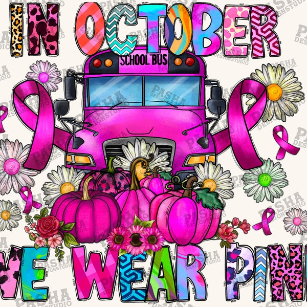 In October We Wear Pink Png,Western Farm Truck,PngSublimation Design,Breast Cancer ,Daisy,Cancer Awareness Png,Cancer Png,Instant Download