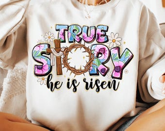 True story he is risen png, retro easter png, vintage easter png, Christian easter png, easter coquette png, easter png, bible verse png