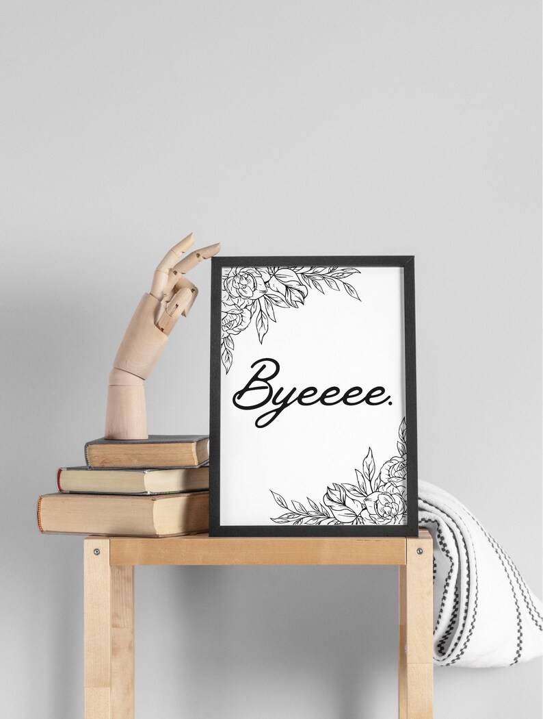 Byeeee Funny Wall Art College Dorm Snarky Art College Wall Etsy