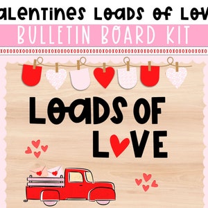 Loads of love Valentines TRUCK Bulletin board kit printabel classroom decor. February themed bulletin board kit. Classroom posters.