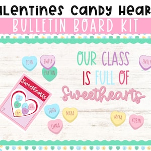 Candy Hearts Our Class is full of SWEETHEARTS Bulletin board kit. Editable Valentines bulletin board. Bulletin board kit for February