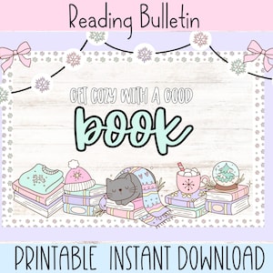May include: Printable reading bulletin with a winter theme. The bulletin features a stack of books, a cat, a mug of hot chocolate, and a snow globe. The text reads "Get Cozy With A Good Book".