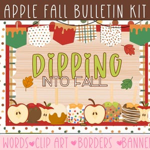 May include: A colorful fall-themed bulletin board kit with the text "Apple Fall Bulletin Kit". The design features caramel apples, fall leaves, and pennant banners. The words "Dipping Into Fall" are in the center.