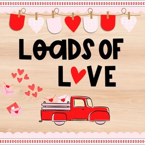 Loads of Love Valentines TRUCK Bulletin Board Kit Printabel Classroom ...