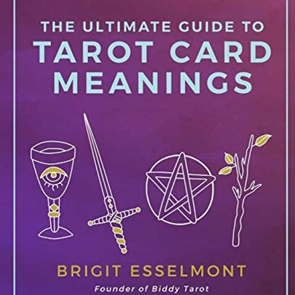 Digital Download: The Ultimate Guide to Tarot Card Meanings by Brigit Esselmont