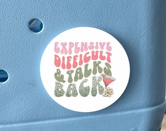 Funny "Expensive Difficult Talks Back" Bag Tag: Bogg Bag Charm