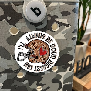 Custom Football Helmet Bag Tag – I Will Always Be Your Biggest Fan&quot;, Bogg Bag Charm, Bogg Accessory, Football Charm