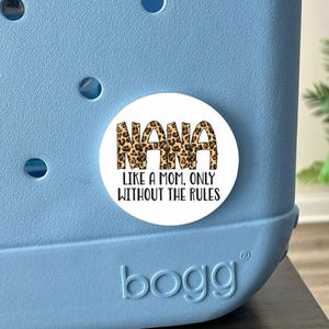 Nana Like a Mom Without the Rules Bogg Bag Tag - Heartwarming Accessory for Grandmothers, Thoughtful Gift for a Special Nana
