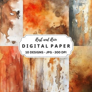 May include: A collection of ten digital paper designs with a rust and ruin theme. The papers feature watercolor textures in shades of brown, orange, and gray, with drips and stains. The image includes the text "Rust and Ruin DIGITAL PAPER 10 DESIGNS - JPG - 300 DPI."