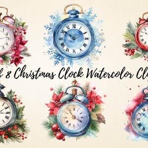 May include: Set of eight watercolor Christmas clock clipart images. The clocks are decorated with holly, poinsettia, and snowflakes. The clocks are in various colors, including red, blue, and green.