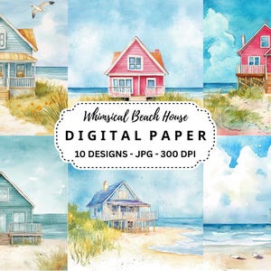 May include: Digital paper featuring 10 designs of whimsical beach houses in watercolor style. Each design features a different colored house with a unique design, set against a backdrop of blue ocean, sandy beach, and lush greenery. The text "Whimsical Beach House Digital Paper 10 Designs - JPG - 300 DPI" is displayed in a white circle.