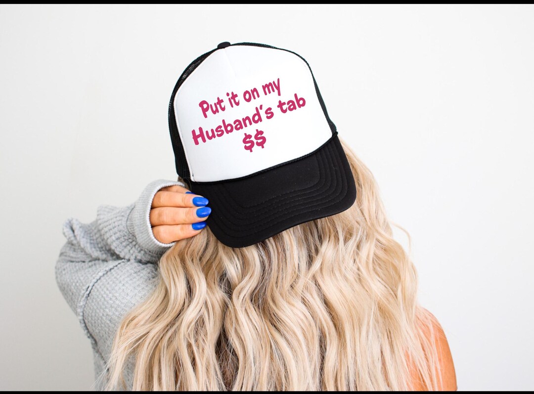 Embroidered Trucker Hat, Funny Wife Gift, Put It on My Husbands Tab ...