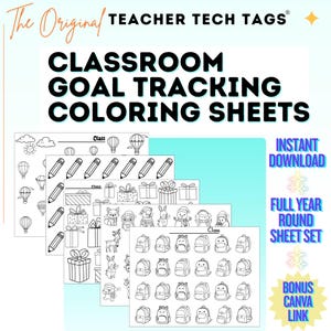May include: A set of classroom goal tracking coloring sheets featuring black and white line art designs including hot air balloons, pencils, gift boxes, winter animals, and backpacks. The text reads The Original Teacher Tech Tags, Classroom Goal Tracking Coloring Sheets, Instant Download, Full Year Round Sheet Set, and Bonus Canva Link.