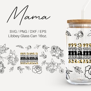 Mama -  16oz Glass Can svg, Libbey Glass Can Wrap, svg Files for Cricut & Silhouette Cameo, Glassware svg