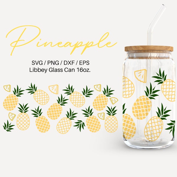 Boîte en verre Ananas | Boîte en verre Libbey de 16 oz | Emballage pour gobelets pour boîtes de conserve | Fichiers Svg pour Cricut & Silhouette Cameo | Verres svg