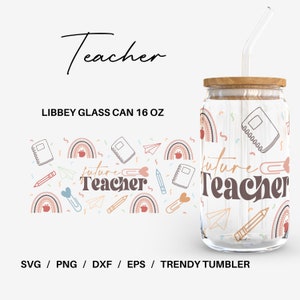 Teacher Glass can | 16 oz Libbey Glass can | Glass can cup wrap | Svg Files for Cricut & Silhouette Cameo | Glassware svg