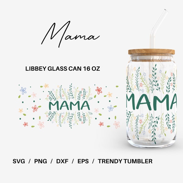 Mama Glass can | 16 oz Libbey Glass can | Glass can cup wrap | Svg Files for Cricut & Silhouette Cameo | Glassware svg