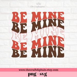 Be Mine svg, Valentines day svg, love svg, retro valentines day svg, valentines day files